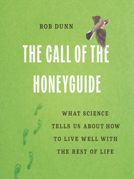 Title details for The Call of the Honeyguide by Rob Dunn - Wait list